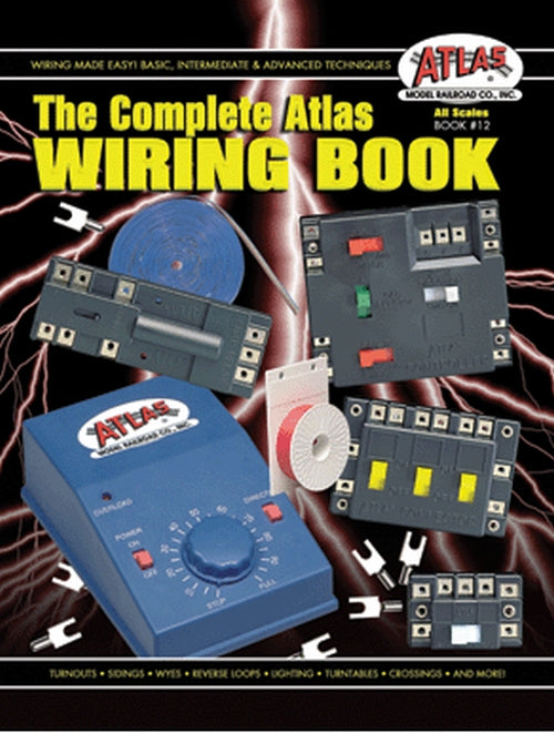 The Complete Atlas Wiring Book: For All Scales and Skill Levels (ATL0012)